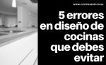 errores diseno cocinas soinco